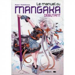 Le manuel du mangaka débutant - Editions Eyrolles