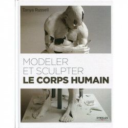 Modeler et sculpter le corps humain - Editions Eyrolles